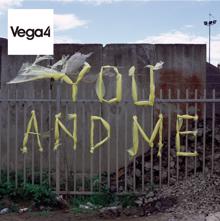 Vega4: You And Me