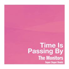 The Monitors: Time Is Passing By (Super Duper Remix)