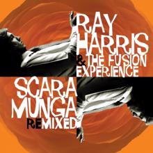 Ray Harris & The Fusion Experience: Scaramunga (Lack Of Afro Rmx)