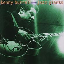 Kenny Burrell: Kenny Burrell And The Jazz Giants