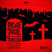 Richie Phoe: Thriller