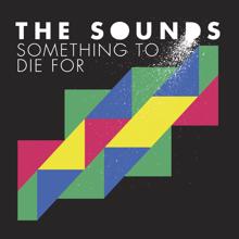 The Sounds: Something to Die For (Single Mix)