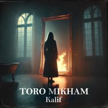 Kalif: Toro Mikham