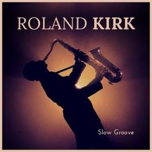 Roland Kirk: Ecclusiastics (Original Mix)