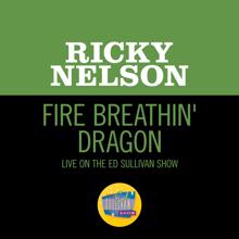 Ricky Nelson: Fire Breathin' Dragon (Live On The Ed Sullivan Show, January 23, 1966) (Fire Breathin' DragonLive On The Ed Sullivan Show, January 23, 1966)