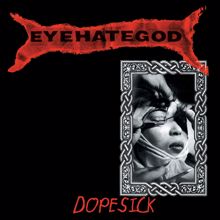 Eyehategod: My Name Is God (I Hate You) (remastered 2007)