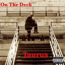 Taurus: On the Deck