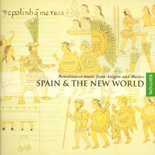 Hilliard Ensemble: Spain and the New World - Renaissance music from Aragon and Mexico