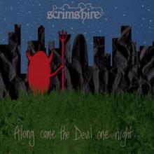 Scrimshire: Along Came The Devil One Night...