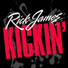 Rick James: Kickin'