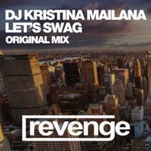 DJ Kristina Mailana: Let's Swag (Original Mix)