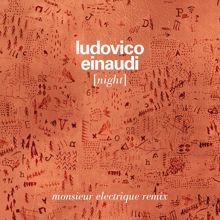 Ludovico Einaudi: Night (Monsieur Electrique Remix)