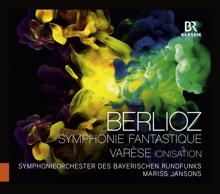 Mariss Jansons: Berlioz: Symphonie fantastique, Op. 14 - Varèse: Ionisation