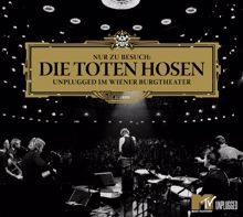 Die Toten Hosen: Call of the Wild (Unplugged im Wiener Burgtheater)