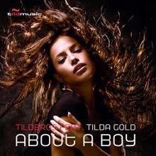 Tildbros feat. Tilda Gold: About a Boy