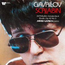 Andrei Gavrilov: Scriabin: 24 Preludes, Op. 11: No. 4 in E Minor