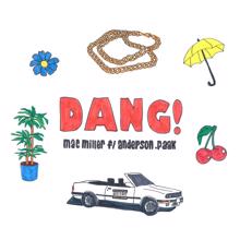 Mac Miller: Dang! (feat. Anderson .Paak) (Radio Edit)