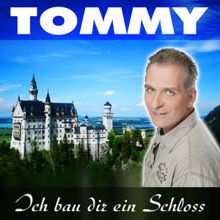 Tommy: Ich bau Dir ein Schloss 2011 (Radio Version)