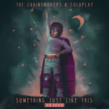 The Chainsmokers & Coldplay: Something Just Like This (Alesso Remix)