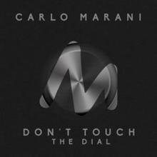 Carlo Marani: Don't Touch the Dial