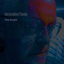 Nick Borgen: Just an ordinary Tuesday