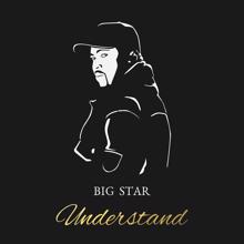 Big Star: Understand