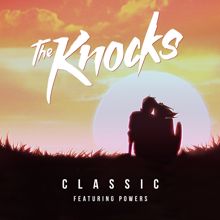 The Knocks, POWERS: Classic (feat. POWERS)