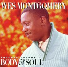 Wes Montgomery: Encores, Volume 1: Body & Soul
