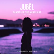 Jubël: Dancing In The Moonlight (feat. NEIMY) (PBH & Jack Sunset Remix Radio Edit)