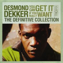 Desmond Dekker: The Definitive Collection: You Can Get It If You Really Want