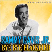 Sammy Davis Jr.: Bye Bye Blackbird (Remastered)