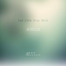 Maktub: Sad Cafe Gray Rain (feat. Jung Young Eun & XenomiX)