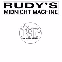 Rudy's Midnight Machine: Let It Happen