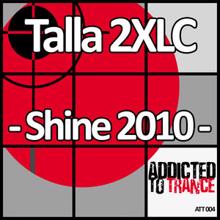 Talla 2XLC: Shine 2010