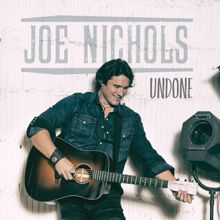 Joe Nichols: Undone