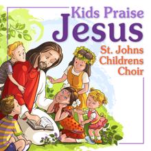 St. John's Children's Choir: I Have Decided to Follow Jesus