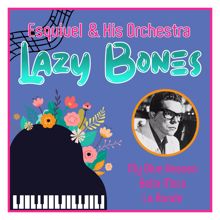 Esquivel & His Orchestra: Lazy Bones