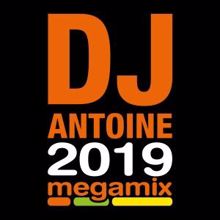 DJ Antoine: 2019 Megamix