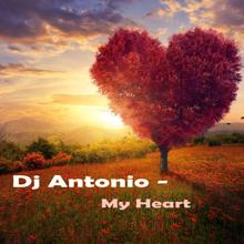 DJ Antonio: DJ Antonio - My Heart