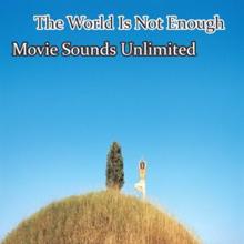 Movie Sounds Unlimited: The World Is Not Enough (From "James Bond: The World Is Not Enough")