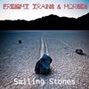 Freight Trains & Horses: Sailing Stones