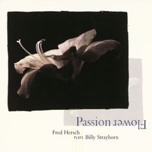 Fred Hersch: Passion Flower: Fred Hersch Plays Billy Strayhorn