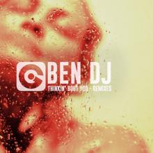 Ben DJ: Thinkin' Bout You (Remixes)