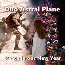 Duo Astral Plane: Peace in Our New Year