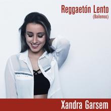 Xandra Garsem: Reggaetón Lento (Bailemos)