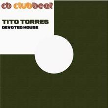 Tito Torres: Devoted House (Techouse House Mix)