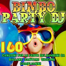 Various Artists: Bimbo Party DJ: 160 Canzoni per le feste dei bambini da ballare cantare giocare compleanni