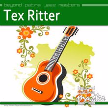 Tex Ritter: Rye Whiskey