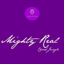 Mighty Real: Chord Jungle