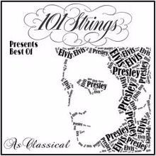 101 Strings Orchestra: 101 Strings Presents Best of: Elvis Presley as Classical
